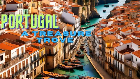 Portugal - is a treasure trove waiting to be discovered