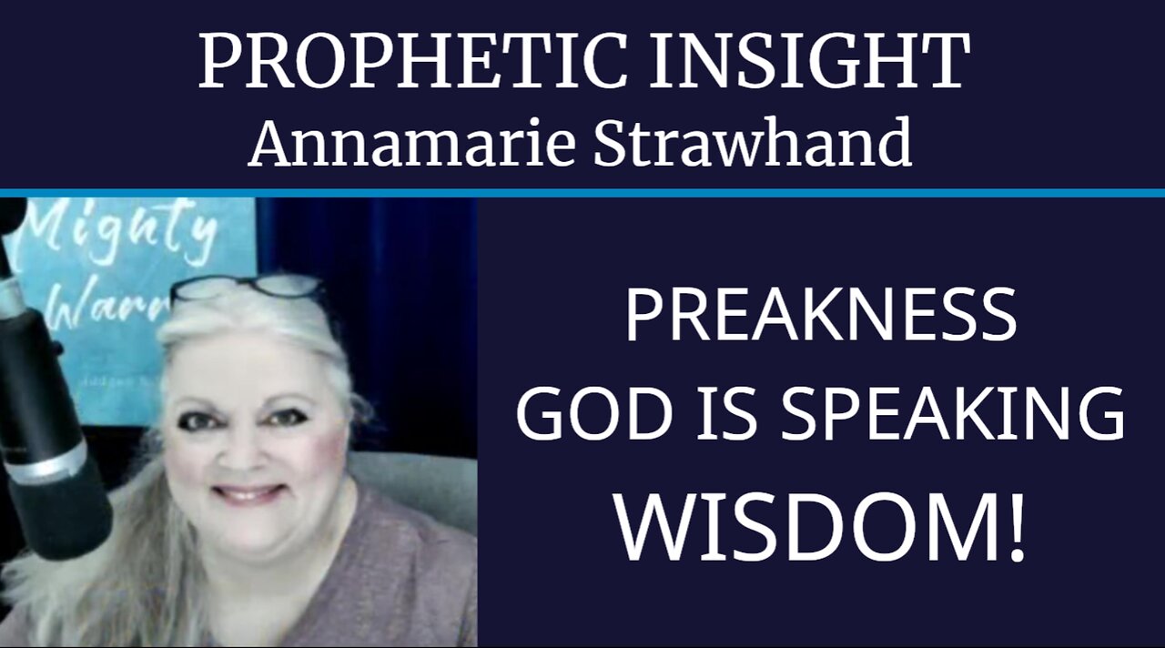 Prophetic Insight: Preakness - God Is Speaking Wisdom!