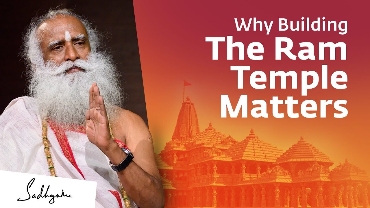 Why Building The Ram Temple Matters - Sadhguru