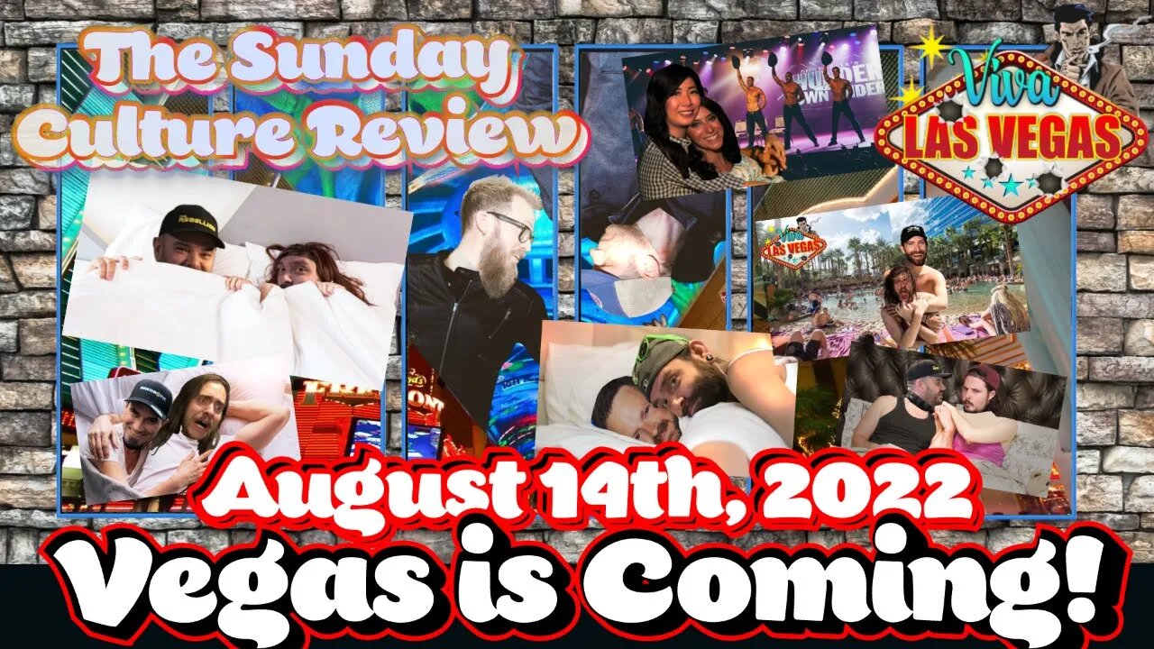 Sunday Culture Review - August 14th Vegas is Coming