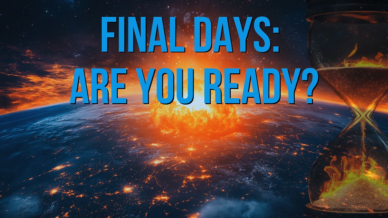 The Final Days and Counting | Current Events, From a Biblical View