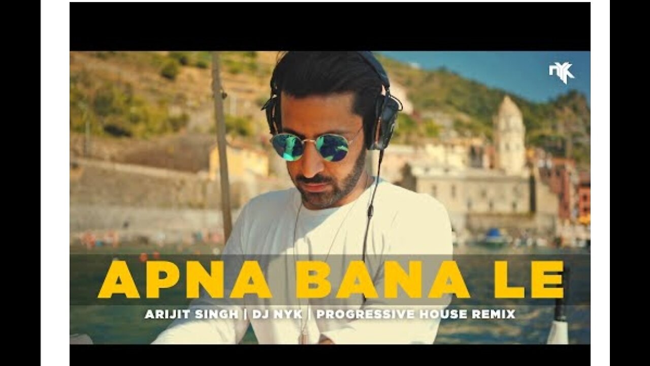 Apna Bana Le (DJ NYK Remix) © Arijit Singh