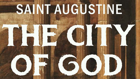 The City of God - Book 4 Highlights (part 2)