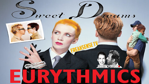 Sweet Dreams (Are Made of This) by The Eurythmics ~ For Our Children