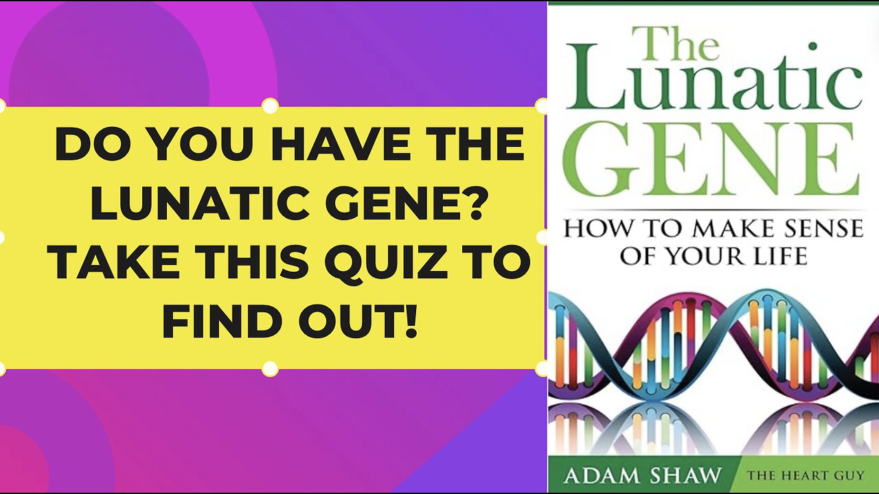 Do You Have the Lunatic Gene? Take This Quiz to Find Out!