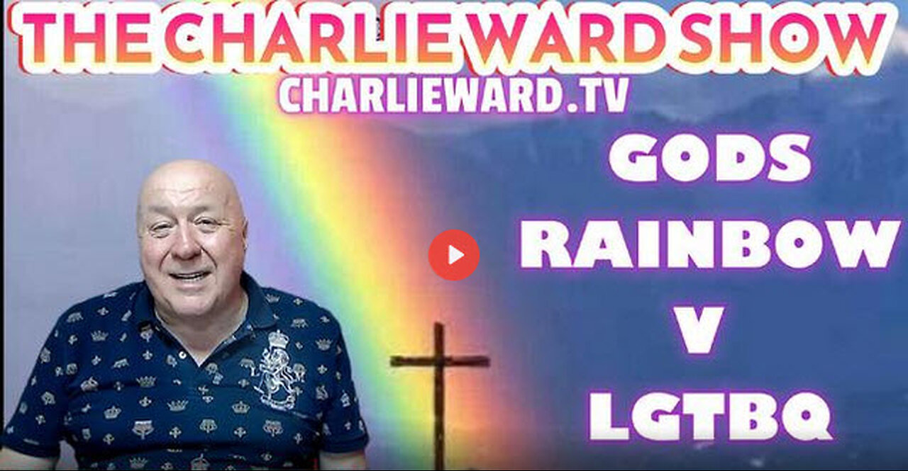 GOD'S RAINBOW VS LGTBQ WITH CHARLIE WARD