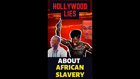 Hollywood LIES to YOU about SLAVERY