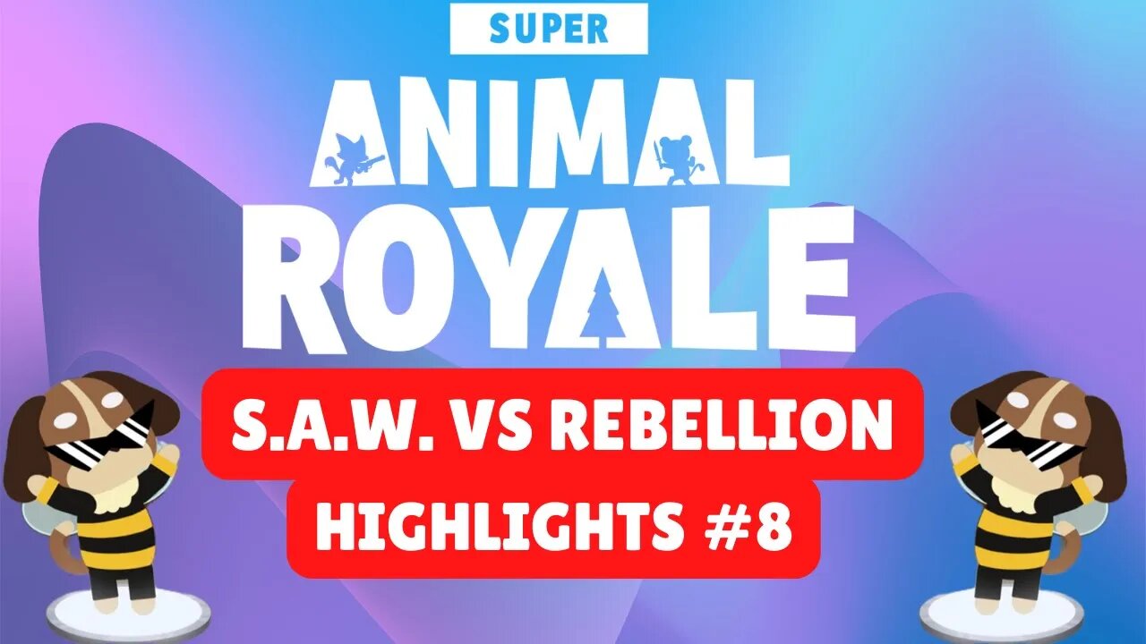 KICKED FOR DANCING TOO LONG? | Super Animal Royale S.A.W. vs Rebellion, Highlights&Funny Moments #8