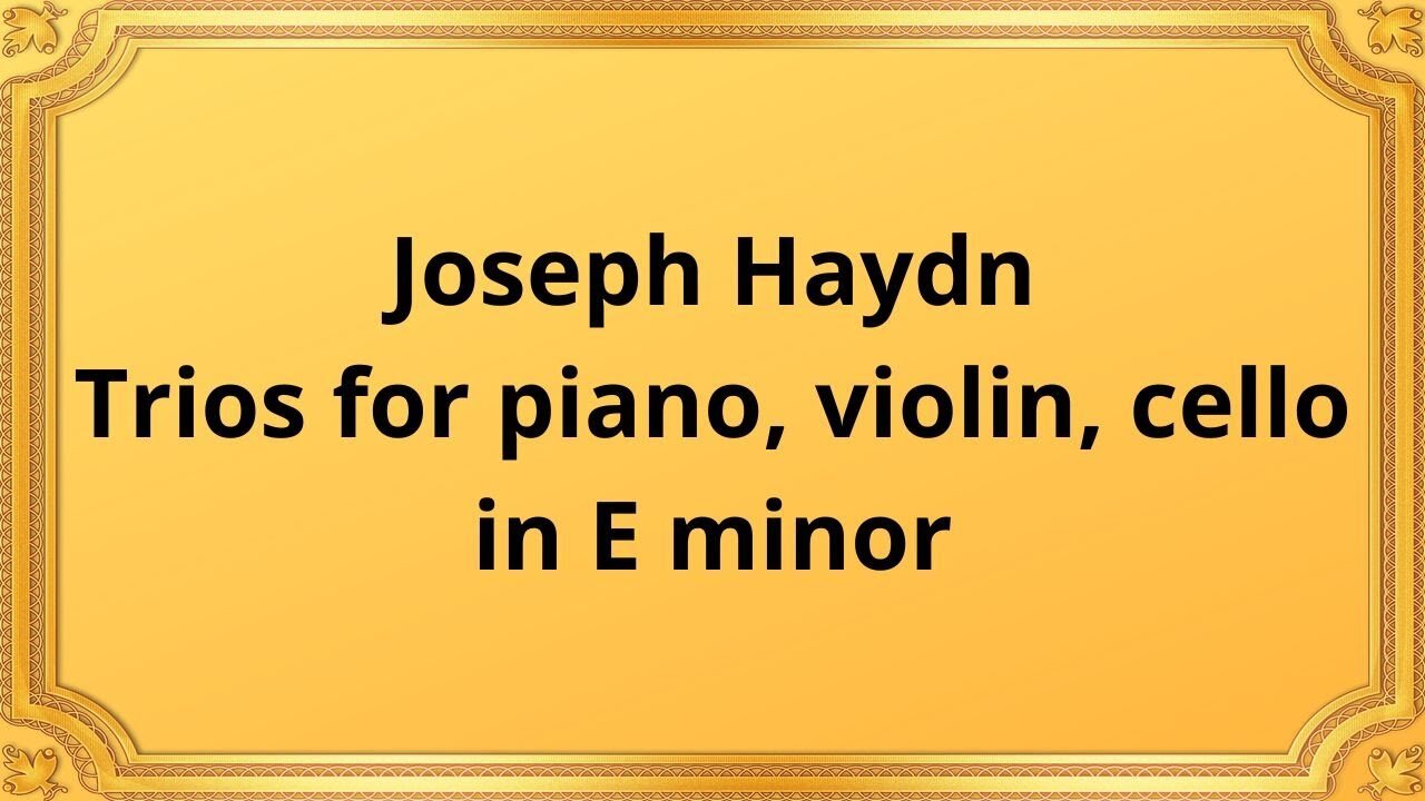 Joseph Haydn Trios for piano, violin, cello in E minor