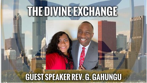 Sunday Evening Service - The Divine Exchange - Rev. G. Gahungu 2022.10.02