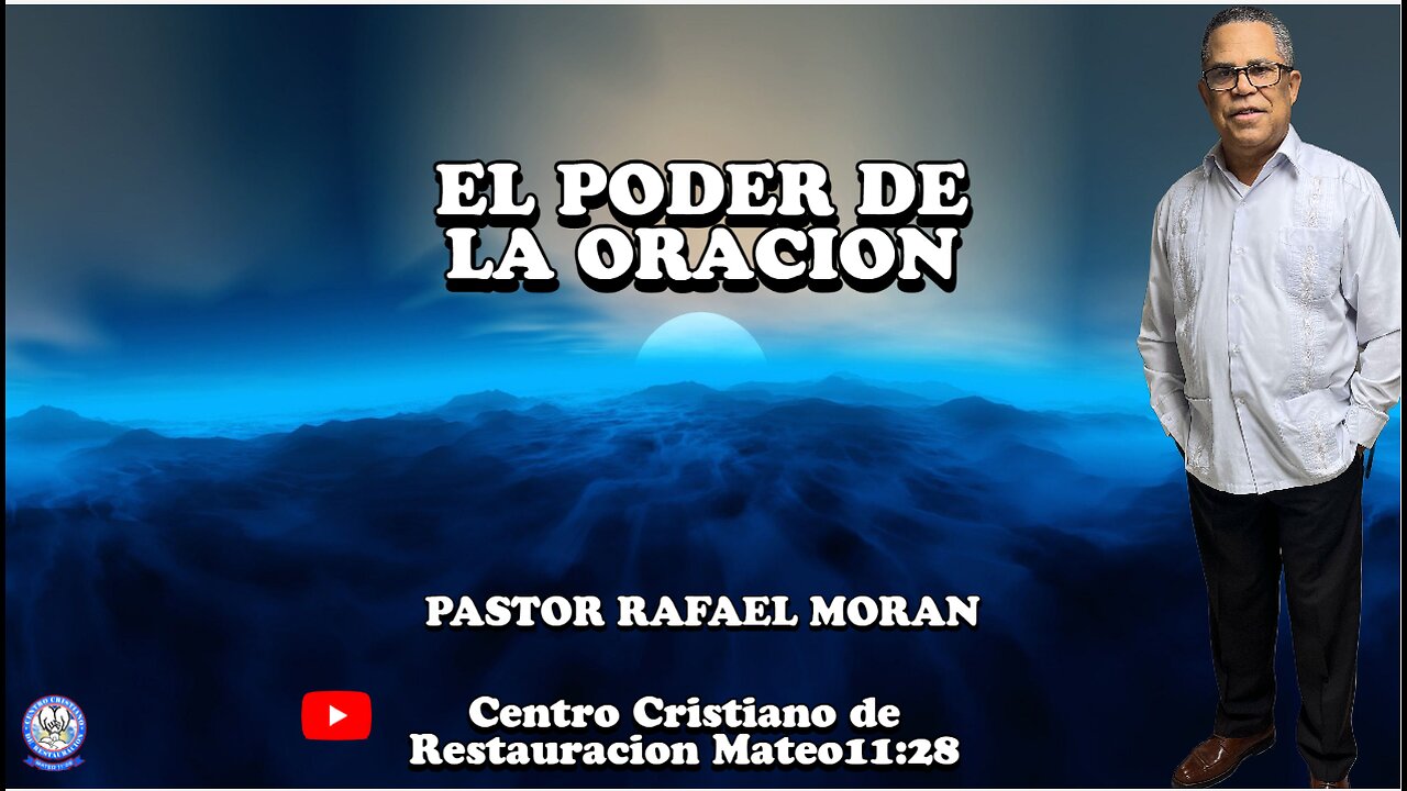 EL PODER DE LA ORACION | PASTOR RAFAEL MORAN