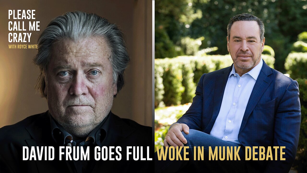 Conservative David Frum goes full woke during debate with Steve Bannon | Please Call Me Crazy