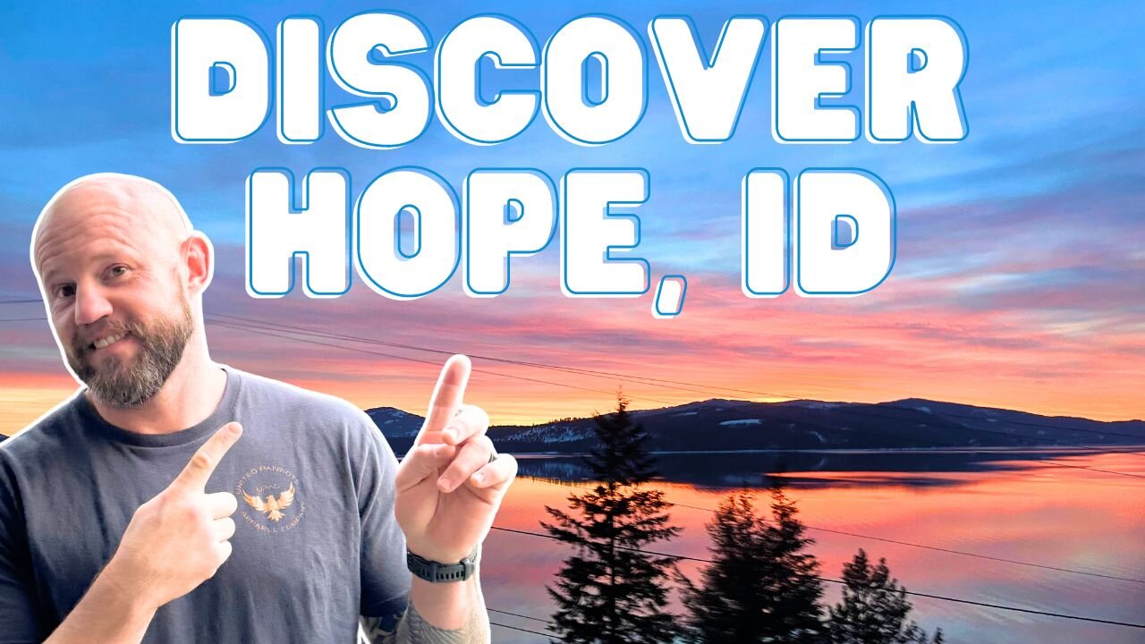 Discovering Hope, Idaho: A Hidden Gem in the North | Living in North Idaho