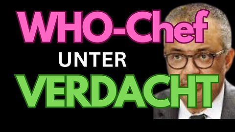 Die Skandale des WHO-Chefs Dr. Tedros Ghebreyesus@warum.kritisch🙈🐑🐑🐑 COV ID1984