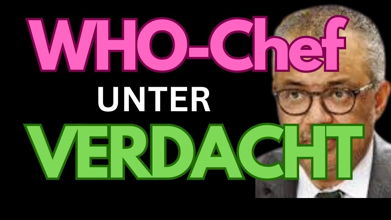 Die Skandale des WHO-Chefs Dr. Tedros Ghebreyesus@warum.kritisch🙈🐑🐑🐑 COV ID1984