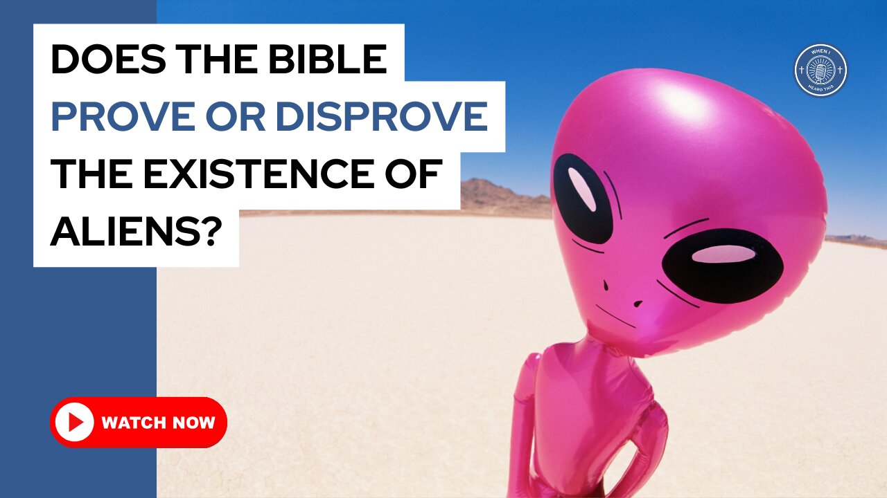 Does the Bible prove or disprove the existence of aliens?