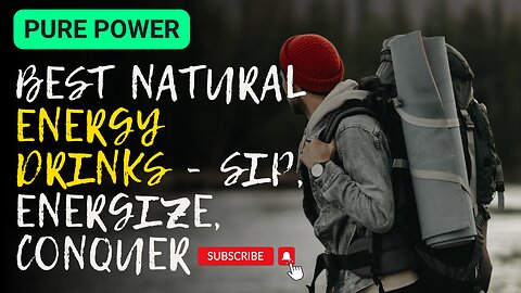 Pure Power: Best Natural Energy Drinks - Sip, Energize, Conquer!