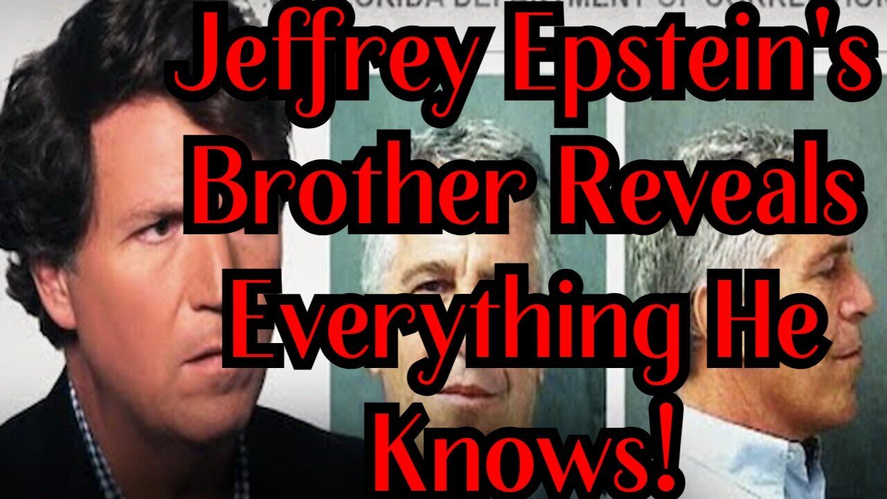 Tucker Carlson: Jeffrey Epstein's Brother Reveals Everything He Knows 1/27/24..