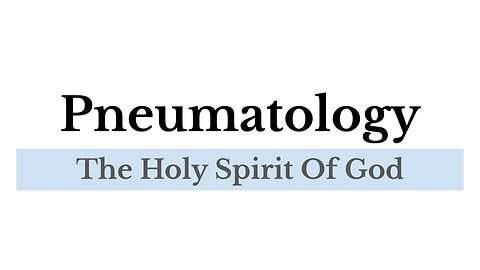 Pneumatology: Lesson 18