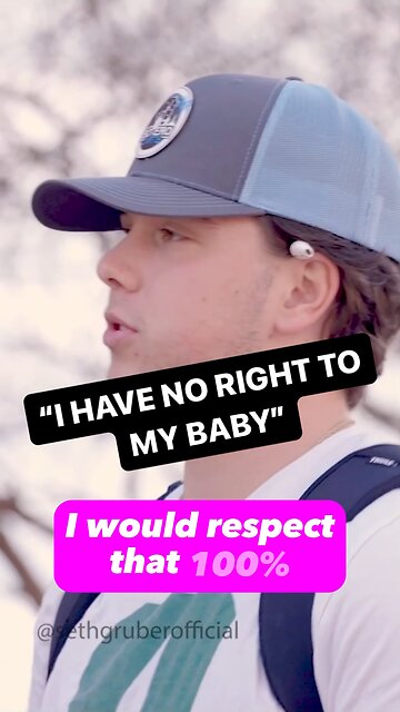 Student Says HE HAS NO RIGHT TO HIS CHILD