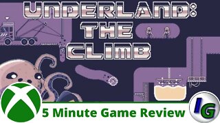 Underland: The Climb 7 Minute Game Review on Xbox