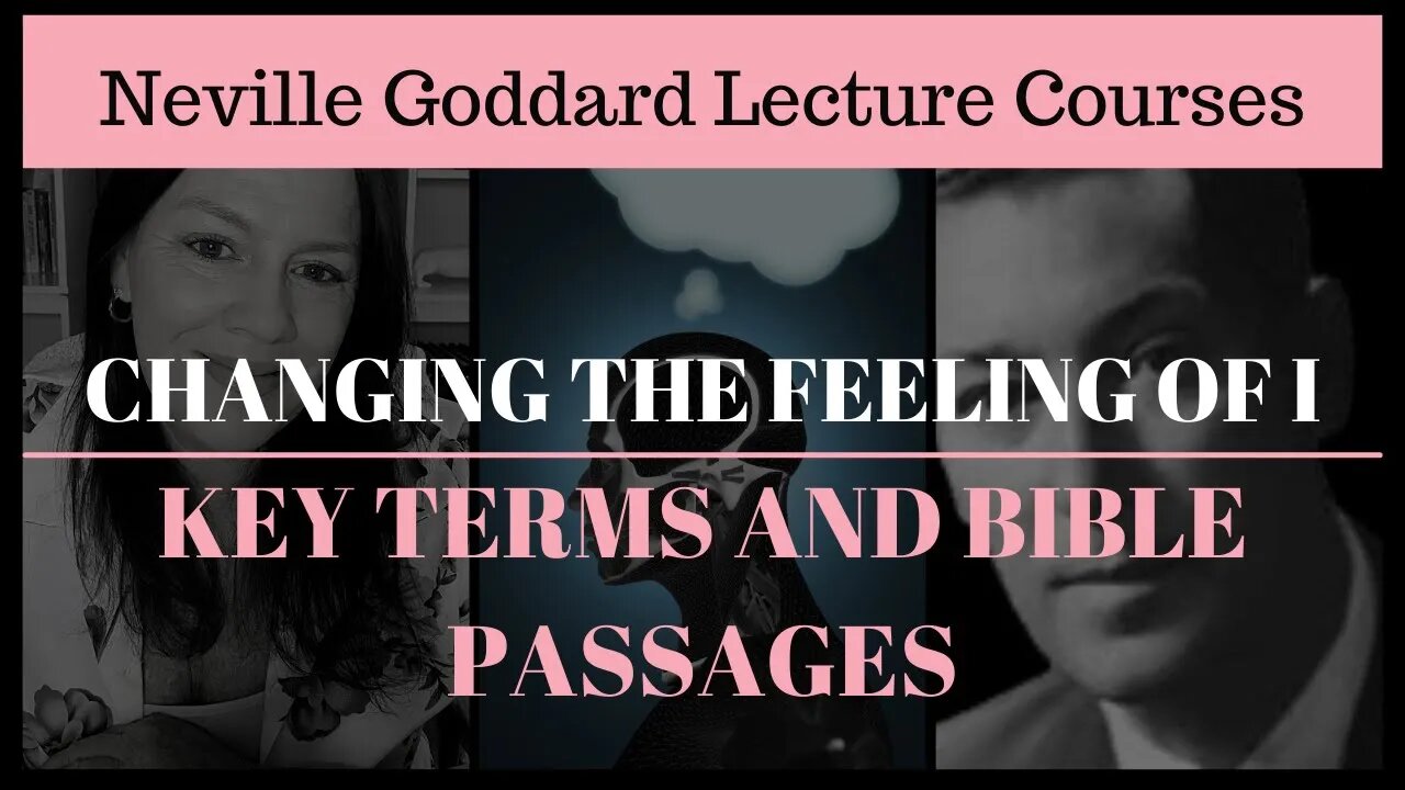 Neville Goddard: Changing the Feeling of I - Key Terms and Bible Passages