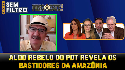 OESTE SEM FILTRO ENTREVISTA ALDO REBELO POLÍTICO DO PDT SOBRE A AMAZÔNIA