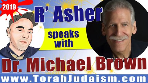 R' Asher speaks with Dr. Michael Brown
