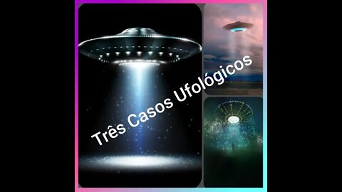 Três Casos Ufológicos #086