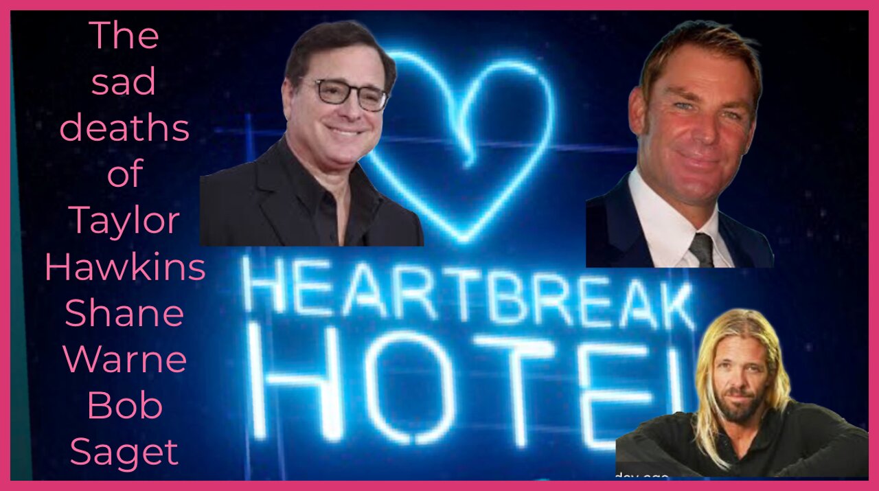 Heartbreak Hotel. The deaths of Taylor Hawkins, Shane Warne and Bob Sagat