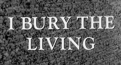 I Bury The Living (1958)