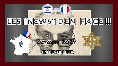 Les "NEWS d'EN FACE" d'Octobre décryptées par Jim Leveilleur (Hd 1080) Remix.