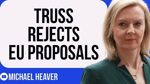 Liz Truss REJECTS Brussels Proposals