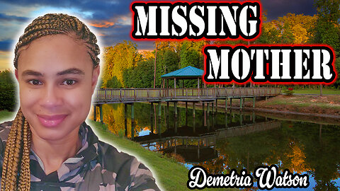 Unanswered Questions: Mother Disappears After Heartfelt 'I Love You' Message
