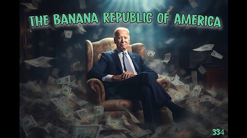 #334: The Banana Republic Of America