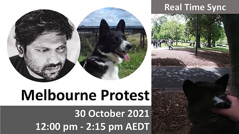 Real Time: 30 Oct 2021 Melbourne Protest (12:00pm - 2:15pm AEDT)