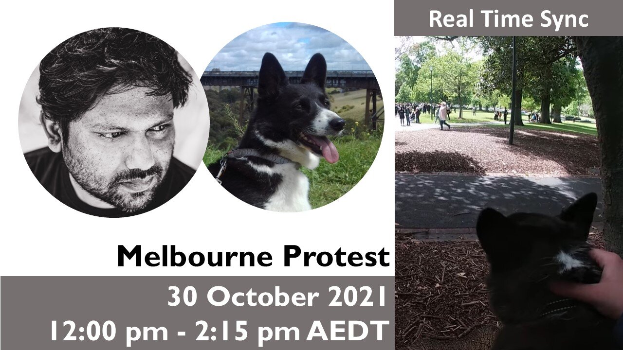 Real Time: 30 Oct 2021 Melbourne Protest (12:00pm - 2:15pm AEDT)