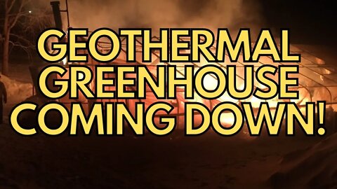💣 Geothermal Greenhouse Coming Down! 💣