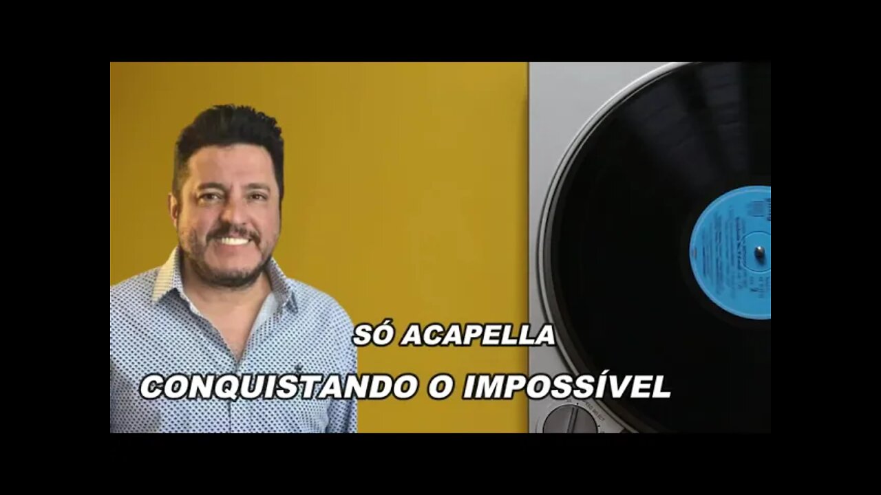Conquistando o Impossível Bruno ACapella