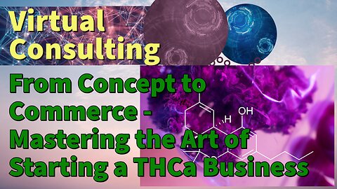 From Concept to Commerce - Mastering the Art of Starting a THCa Business