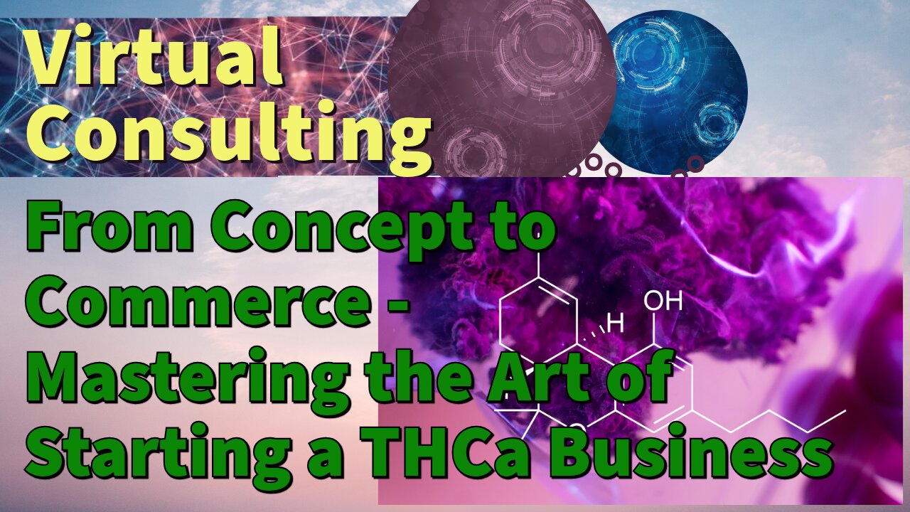 From Concept to Commerce - Mastering the Art of Starting a THCa Business