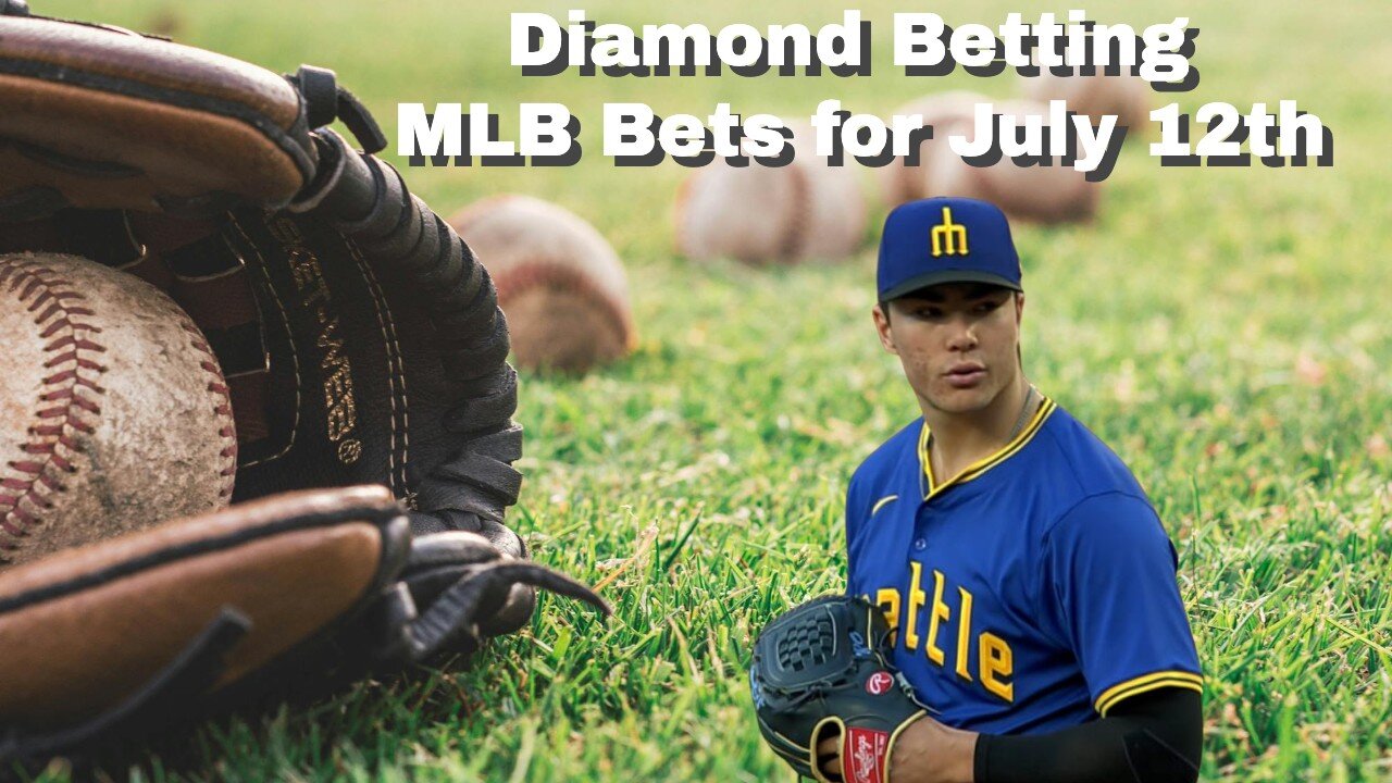 Diamond Betting - MLB Bets for July 12th