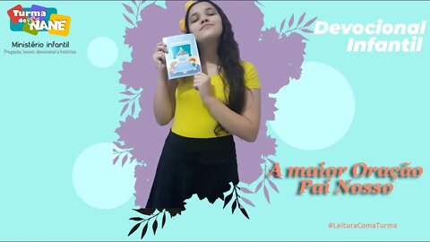 Devocional Infantil - Pai Nosso - Leitura com a #TurmadoNane #Baby