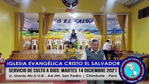 SERVICIO DE CULTO A DIOS: MARTES 14 DICIEMBRE 2021