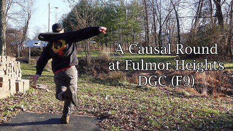 A Casual Round at Fulmor Heights DGC (F9)