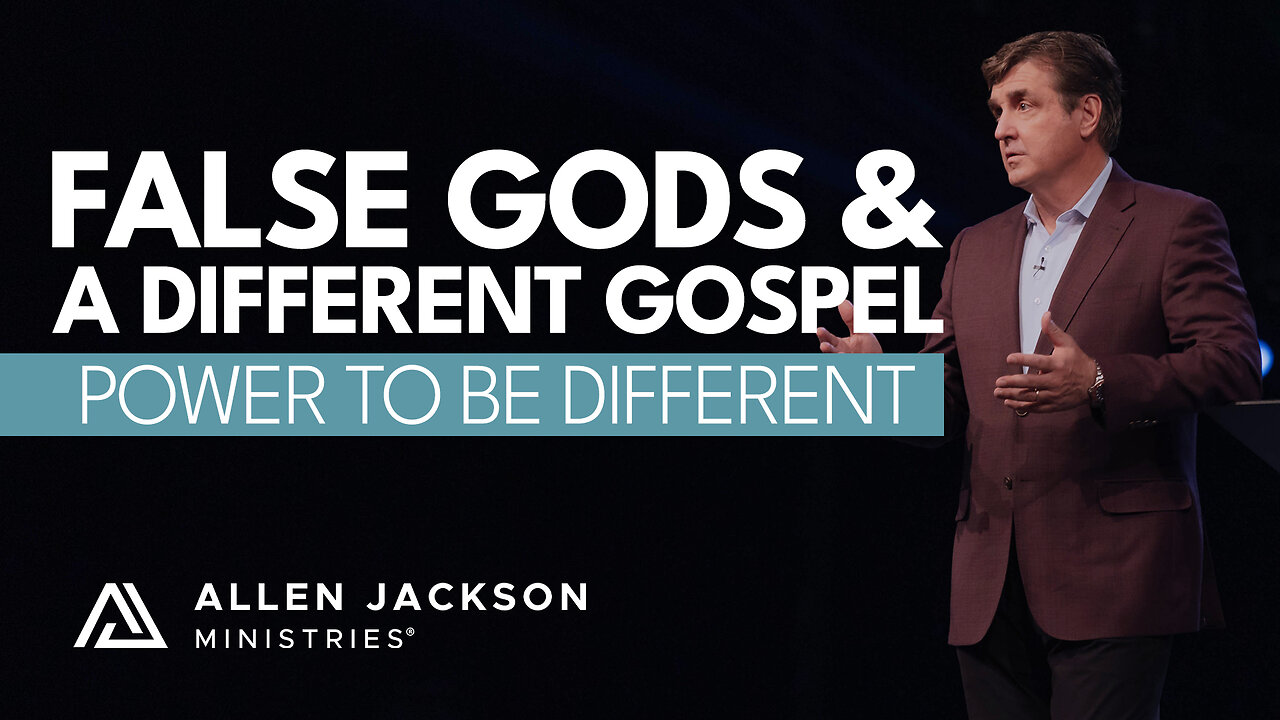 Power to Be Different - False Gods and a Different Gospel