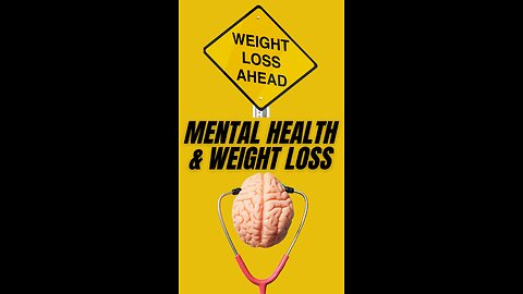 MENTAL HEALTH & WEIGHT LOSS