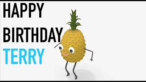 Happy Birthday TERRY! - PINEAPPLE Birthday Song