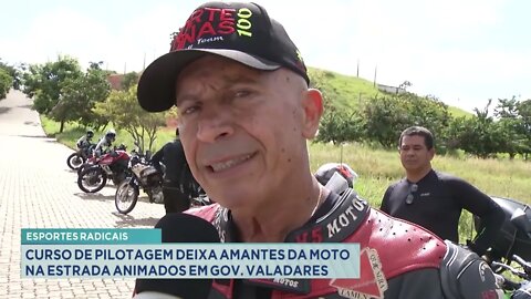 Esportes Radicais: curso de pilotagem deixa amantes da moto na estrada animados em Gov. Valadaresper