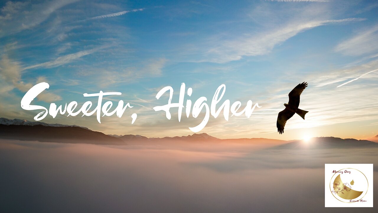 Sweeter, Higher